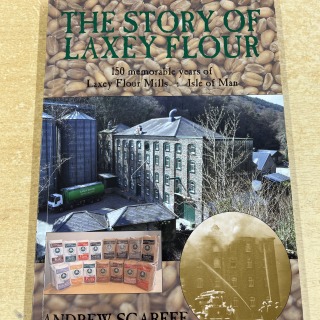 The Story of Laxey Flour by Andrew Scarffe