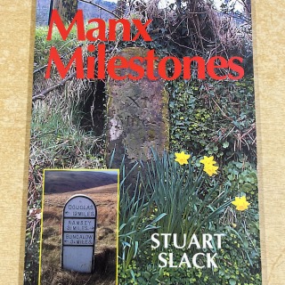 Manx Milestones by Stuart Slack