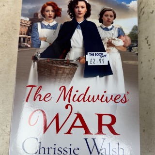 Chrissie Walsh - The Midwives War