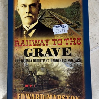 Edward Marston - Railway to the Grave